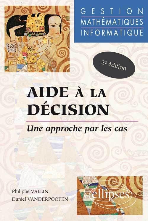 Aide à la décision : Une approche par les cas - Gestion - Mathématiques - Informatique 9782729811143