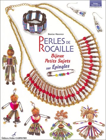 Perles de rocaille : Bijoux, petits sujets sur épingles 9782841672196