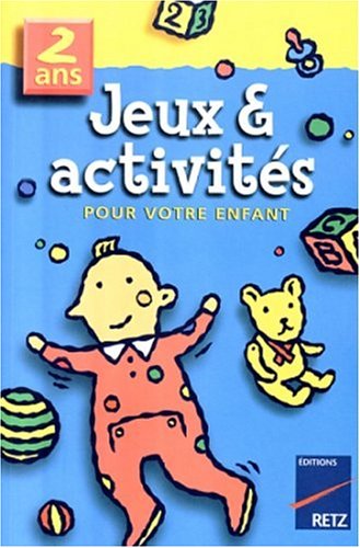 Jeux et activités pour votre enfant - 2 ans 9782725618869