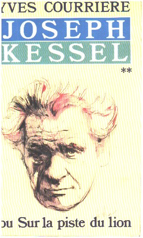 Joseph Kessel ou sur la piste du lion, tome 2 9782266016858