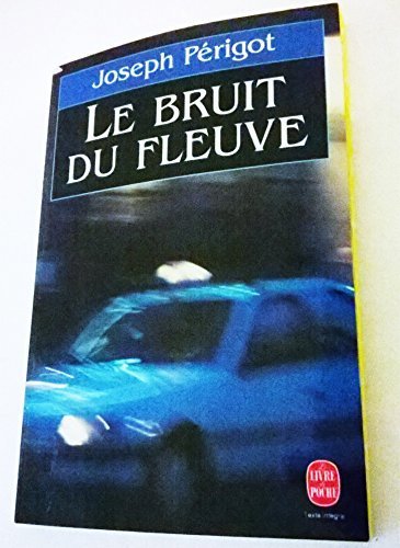Le bruit du fleuve 9782253064060