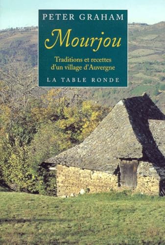 Mourjou : traditions et recettes d'un village d'Auvergne 9782710323747