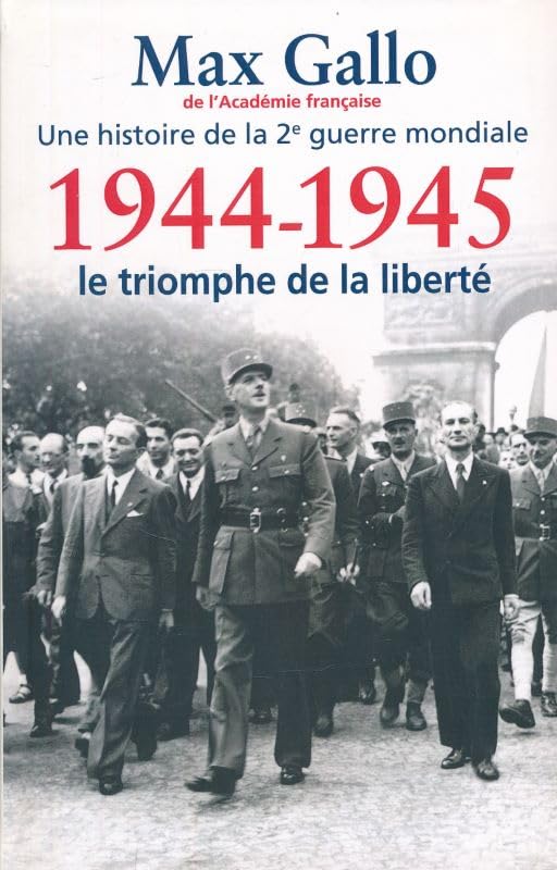 Une histoire de la 2e guerre mondiale. 1944 - 1945. Le triomphe de la liberté 9782286088934
