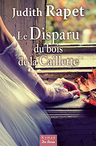 Le disparu du bois de la Caillette 9782298118568