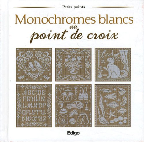 Monochromes blancs au point de croix 9782359331424