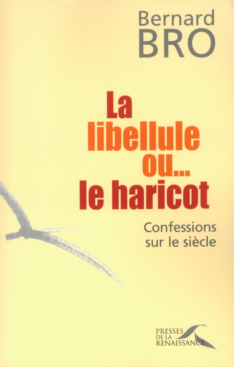 La Libellule ou... le haricot : Confessions sur le siècle 9782856167205