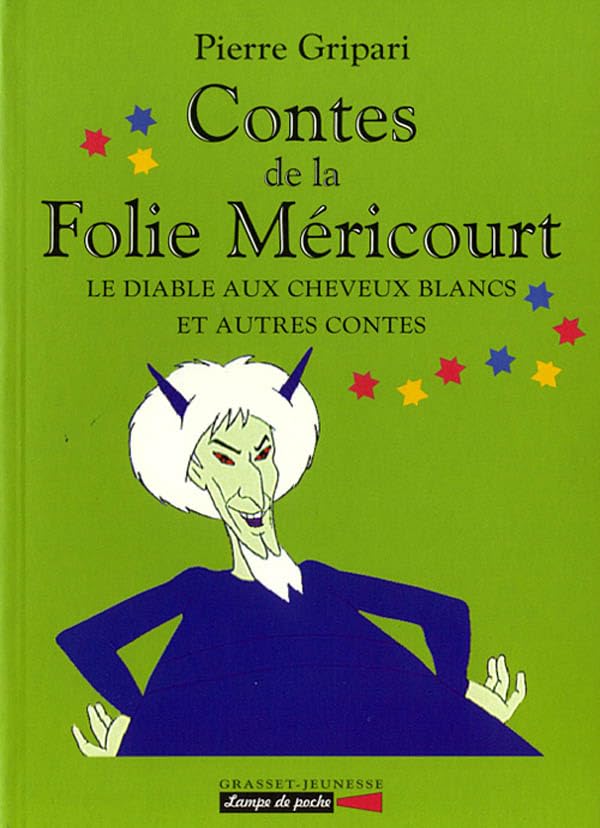 Le diable aux cheveux blancs et autres contes - n°6: Contes de la Folie Méricourt 9782246546313