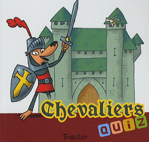 Chevaliers quiz : Deviens un vrai chevalier en 72 questions ! 9782848013589