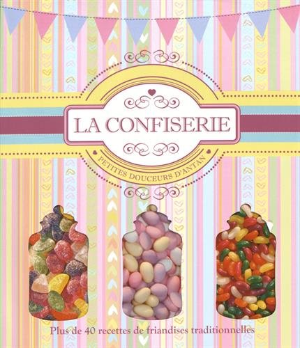 La confiserie: Petites douceurs d'antan 9791029502705