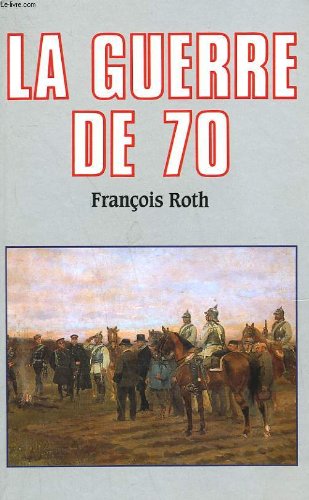 La guerre de 70. 9782286144463