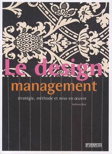Le Design management. Stratégie, méthode et mise en oeuvre 9782350171739