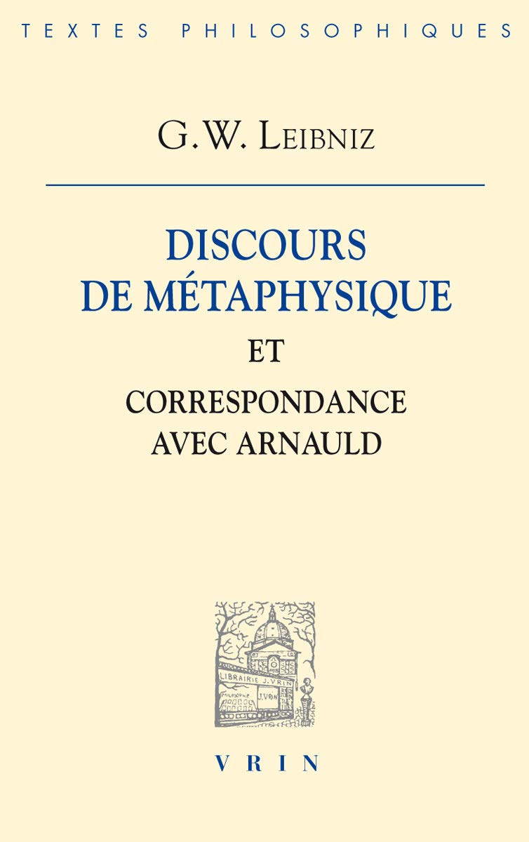 Discours de métaphysique et correspondance avec Arnauld 9782711604821