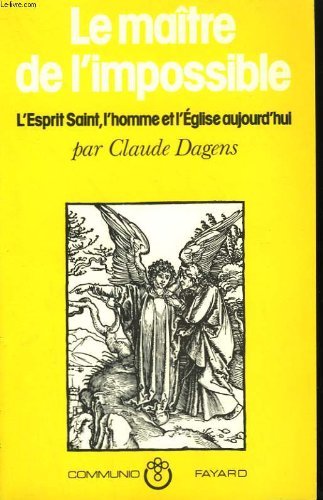 Le maître de l'impossible - L'Esprit Sain, l'homme et l'Eglise aujourd'hui 9782213006970
