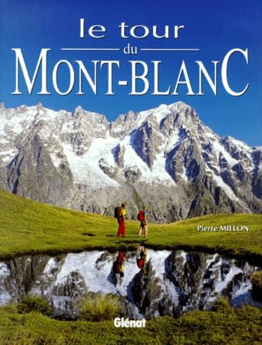 Le tour du Mont-Blanc 9782723426855