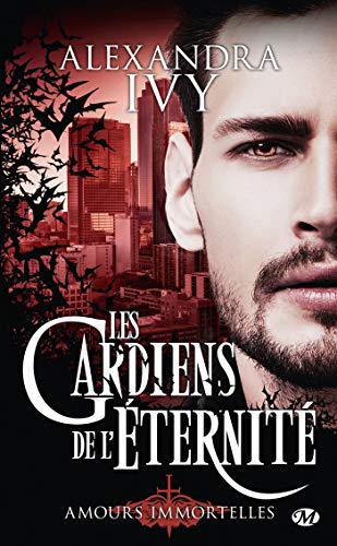 Les Gardiens de l'éternité : Amours immortelles 9782811236434