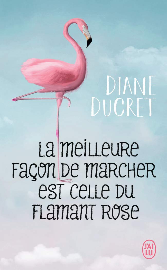 La meilleure façon de marcher est celle du flamant rose 9782290165652