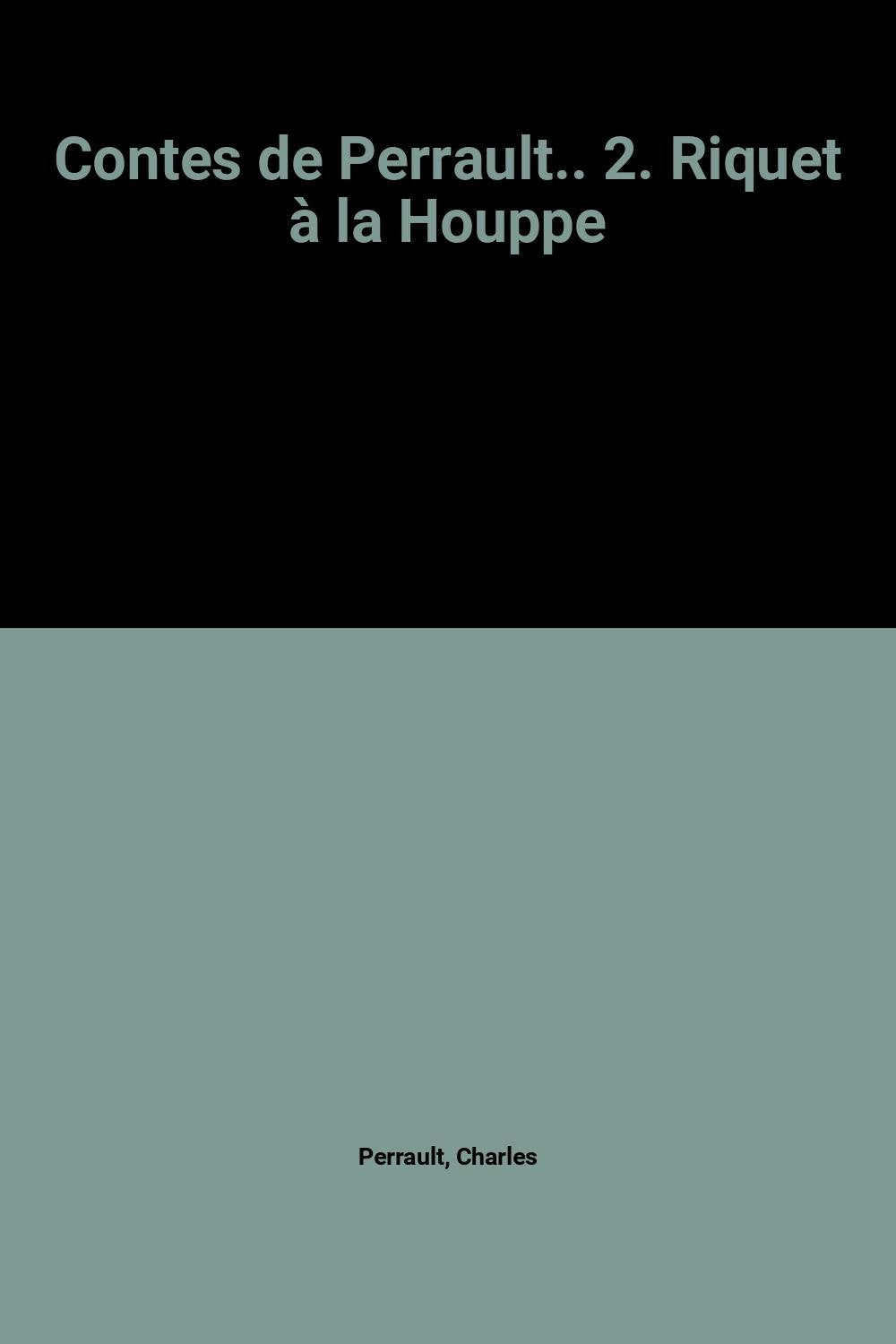 Contes de Perrault.. 2. Riquet à la Houppe 9782867211980