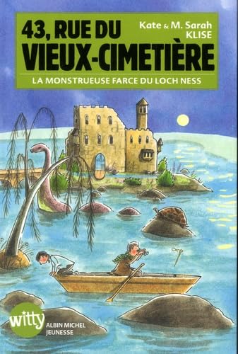 43, Rue du Vieux-Cimetière - livre 7: La monstrueuse farce du loch Ness 9782226315366