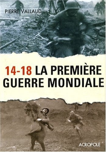 14-18 La Première Guerre mondiale 9782735702473