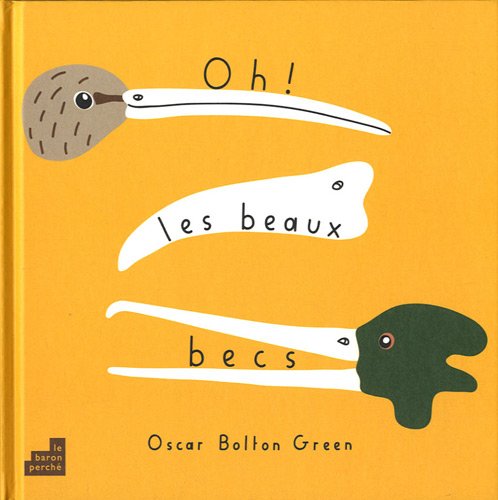 Oh ! les beaux becs 9782360800407