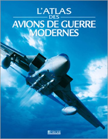 L'atlas des avions de guerres modernes 9782723444712