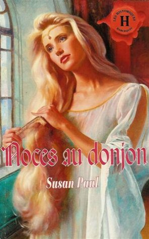 Noces au donjon : Collection : Harlequin les historiques n° 81 9782280161985
