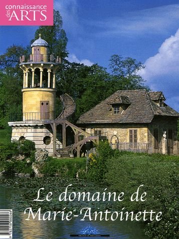 Le domaine de Marie-Antoinette (Connaissance des arts) 9782758000266