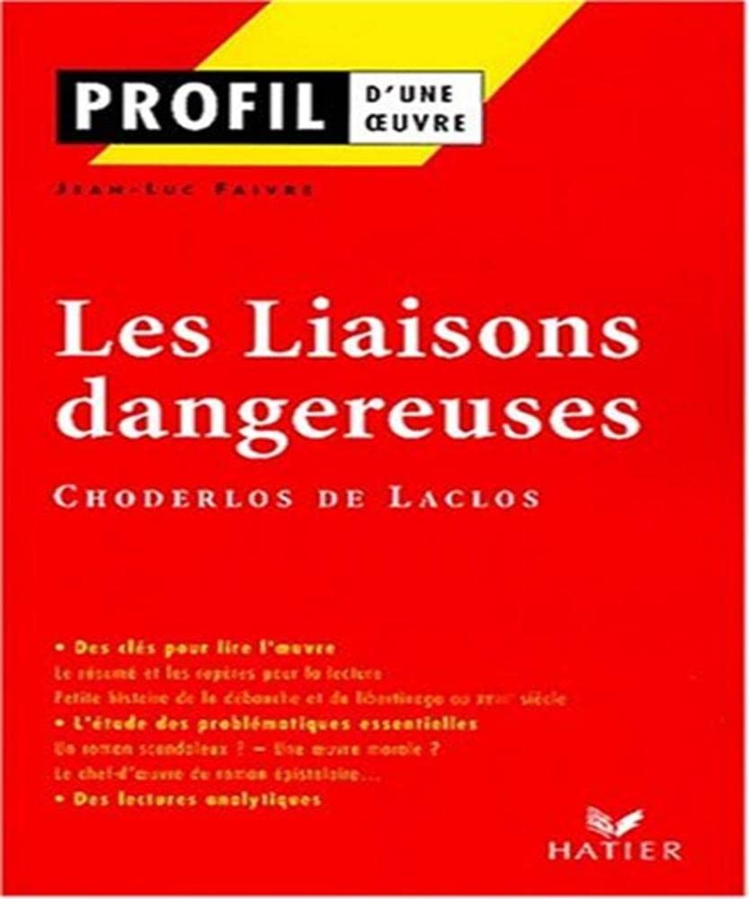 Profil d'une oeuvre : Les liaisons dangereuses (1782), Choderlos de Laclos 9782218739453