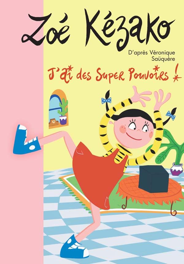 Zoé Kézako 02 - J'ai des super pouvoirs ! 9782012013803