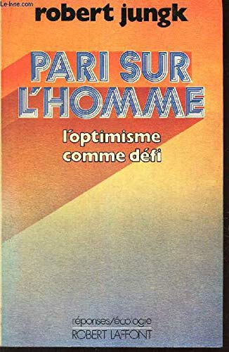 Pari sur l homme L optimisme comme defi 9782221027219