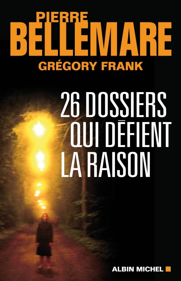 26 dossiers qui défient la raison 9782226180889