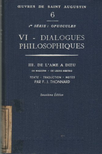Oeuvres de Saint Augustin 6. Dialogues Philosophiques 