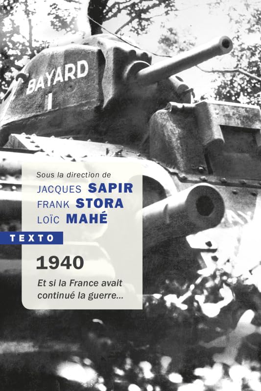 1940 et si la France avait continué la guerre: ET SI LA FRANCE AVAIT CONTINUÉ LA GUERRE 9791021040700