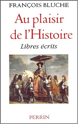 Au Plaisir De L'Histoire. Libres Ecrits 9782702868683