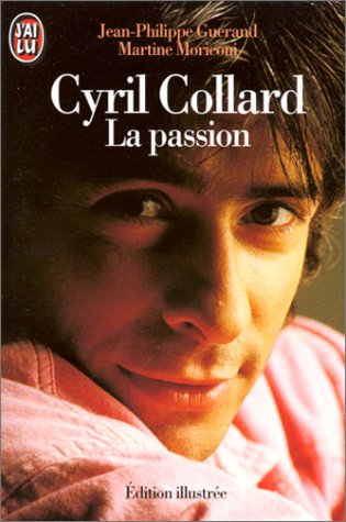 Cyril Collard : La Passion 9782277235903