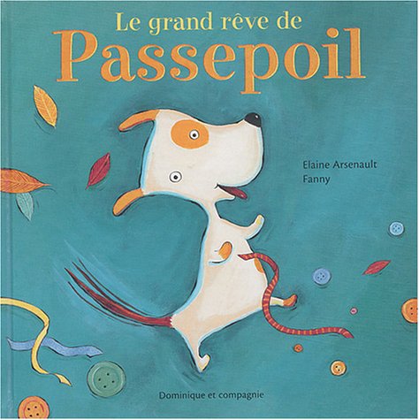 Le grand rêve de Passepoil 9782895123026