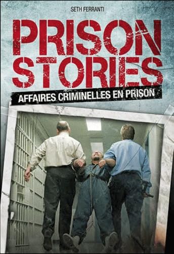 Prison Stories: Affaires criminelles en prison 9782919583058