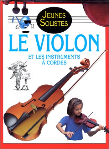 Le violon et les instruments à cordes 9782713016059