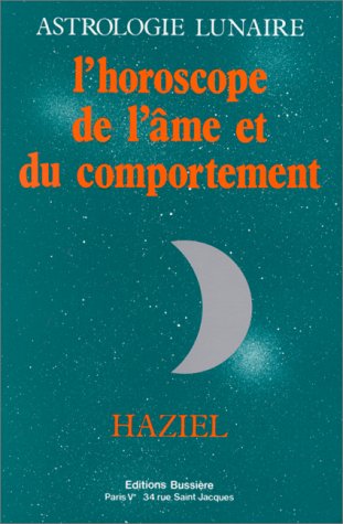 L'Astrologie lunaire. L'Horoscope de l'âme et du comportement 9782850900952