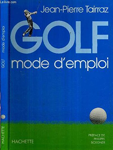 Golf : Mode d'emploi 9782851086174