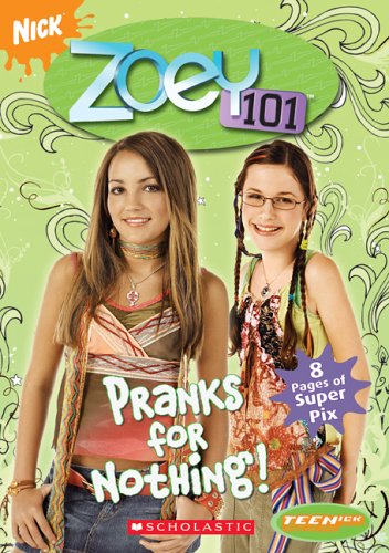 Teenick: Zoey 101: Chapter Book #3: Pranks for Nothing 9780439831598