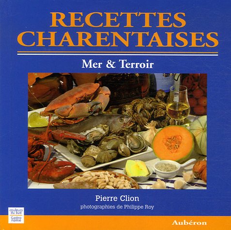 Recettes charentaises: Mer & Terroir 9782844981004