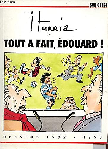 TOUT A FAIT, EDOUARD - DESSINS 1992 - 1993 