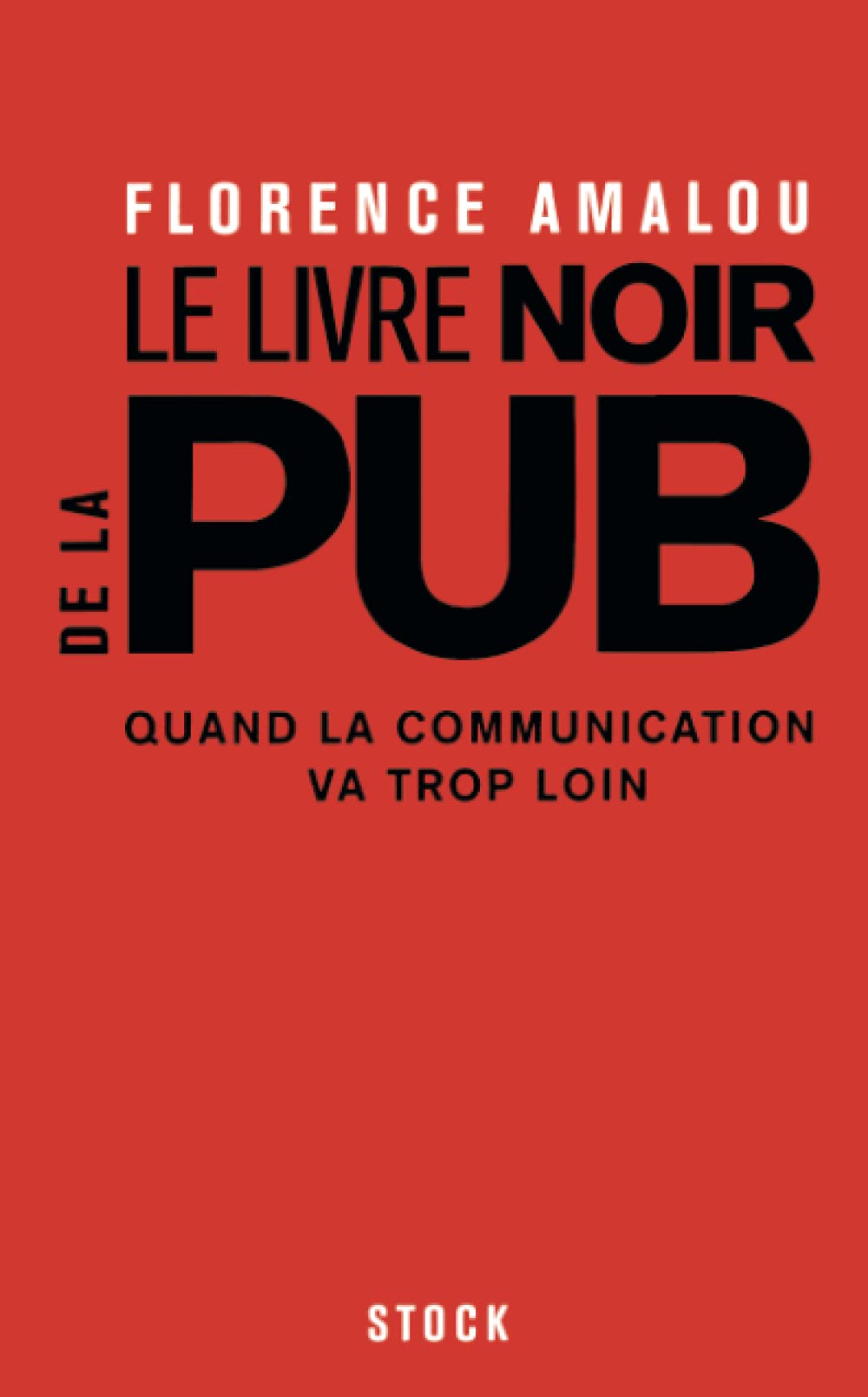 Le Livre noir de la pub : Quand la communication va trop loin 9782234054158