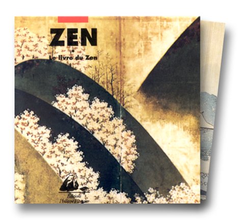 Le Livre du zen, 3 volumes : Paroles, sagesse du zen - Kôans, leçons du zen - Haïku, poésie du zen 9782877303316