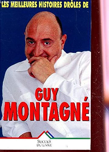 Les Meilleures Histoires Drôles de Guy Montagné 9782738210074