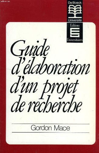 GUIDE D'ELABORATION D'UN PROJET DE RECHERCHE 9782804114350