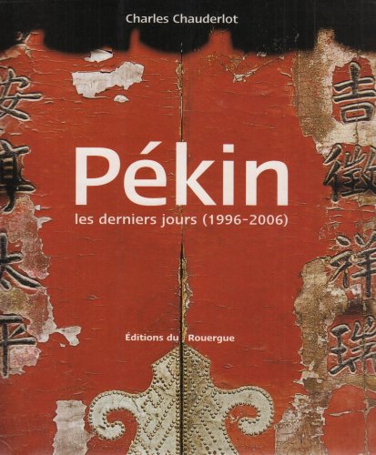 Pékin: Les derniers jours (1996-2006) 9782841567881