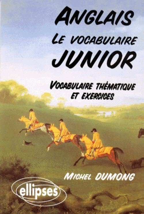 Le vocabulaire Junior : Vocabulaire thématique et exercices 9782729855420