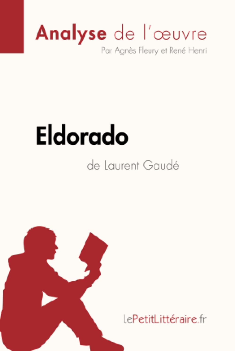 Eldorado de Laurent Gaudé (Analyse de l'oeuvre): Analyse complète et résumé détaillé de l'oeuvre 9782806212788